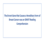 The Errant Gene that Causes a Hereditary Form of Breast Cancer was an GMAT Reading Comprehension
